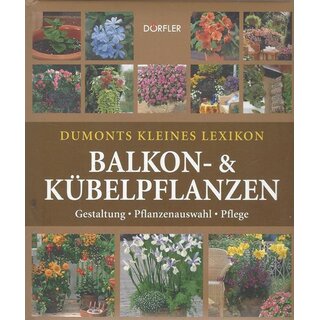 Dumonts kleines Lexikon Balkon- & Kübelpflanzen Geb. Ausg. von Wota Wehmayer