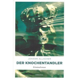 Der Knochentandler: Kriminalroman Taschenbuch von Johann Allacher