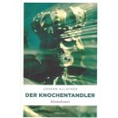 Der Knochentandler: Kriminalroman Taschenbuch von Johann...