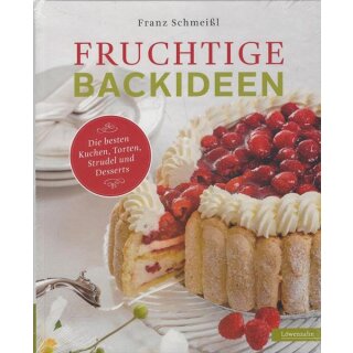 Fruchtige Backideen. Die besten Kuchen... Geb. Ausg. von Franz Schmeißl