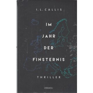 Im Jahr der Finsternis: Thriller Geb. Ausg. von I. L. Callis
