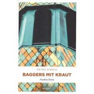 Baggers mit Kraut: Franken Krimi Taschenbuch von Petra Kirsch