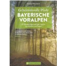 Geheimnisvolle Pfade Bayerische Voralpen Broschiert...