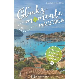 Bruckmann Reiseführer: Glücksmomente Mallorca Broschiert von Steve Keller