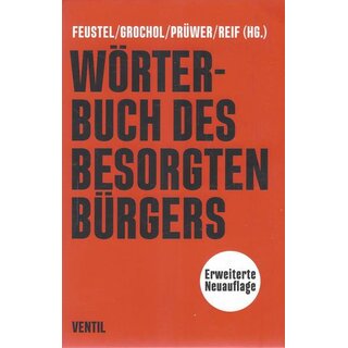 Wörterbuch des besorgten Bürgers Taschenbuch Mängelexemplar von Robert Feustel