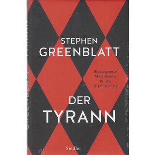 Der Tyrann: Shakespeares Machtkunde für das ....Geb.Ausg. von Stephen Greenblatt