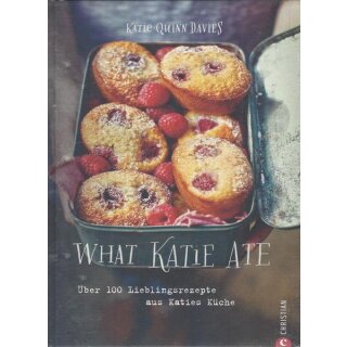 What Katie ate. Das Blogger Kochbuch ist endlich....Geb. Ausg. von Katie Quinn