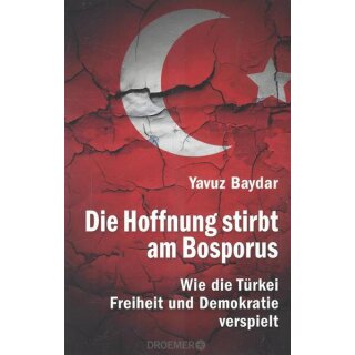 Die Hoffnung stirbt am Bosporus Broschiert Mängelexemplar von Yazuz Baydar
