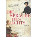 Die Sprache des Lichts: Roman Geb. Ausg. von Katharina...