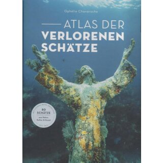 Atlas der verlorenen Schätze Geb. Ausg. Mängelexemplar von Ophélie Chavaroche