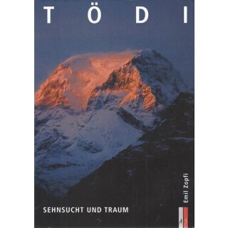 Tödi, Sehnsucht und Traum Geb. Ausg. Mängelexemplar von Emil Zopfi