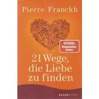 21 Wege, die Liebe zu finden Broschiert Mängelexemplar von Pierre Franckh