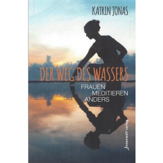 Der Weg des Wassers-Frauen meditieren anders Tb.Mängelexemplar von Katrin Jonas