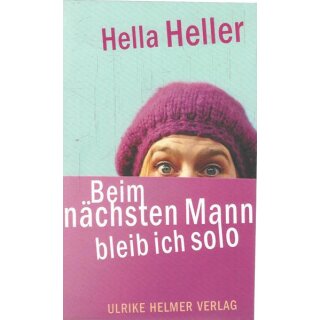 Beim nächsten Mann bleib ich solo Broschiert Mänglexemplar von Hella Heller