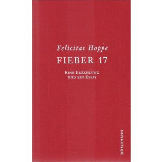 Fieber 17: Eine Erzählung und ein Essay Gb. Mängelexemplar von Felicitas Hoppe