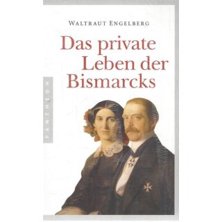 Das private Leben der Bismarcks Broschiert von Waltraut Engelberg