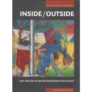 Inside/Outside: Das Atelier in der zeitgenössischen Kunst Gb.von Martin Schieder