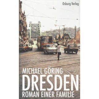 Dresden: Roman einer Familie Geb. Ausg. Mängelexemplar von Michael Göring