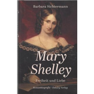 Mary Shelly: Freiheit u. Liebe Geb. Ausg. Mängelexemplar von Barbara Sichtermann