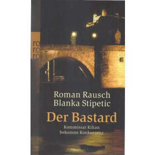 Der Bastard: Kommissar Kilian bekommt Konkurrenz Taschenbuch von Roman Rausch