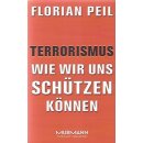 Terrorismus - wie wir uns schützen können Taschenbuch von Florian Peil