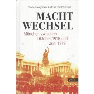 Machtwechsel:München zwischen Oktober 1918 Mängelexemplar von Elsabeth Angermair