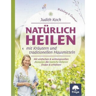 Natürlich heilen mit Kräutern und traditionellen....Taschenbuch von Judith Koch