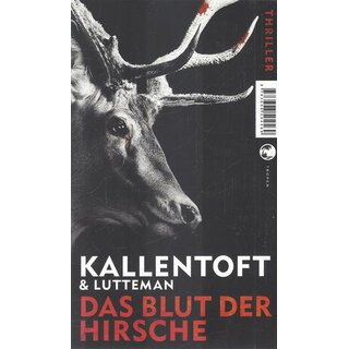 Das Blut der Hirsche: Thriller Taschenbuch von Mons Kallentoft, Markus Lutteman