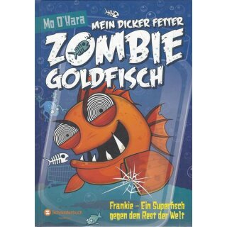 Mein dicker fetter Zombie-Goldfisch, Band 06 Gb. Mängelexemplar von Mo O´Hara