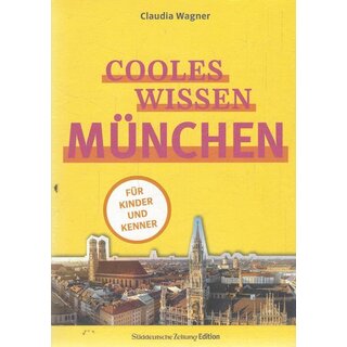 Cooles Wissen München: Für Kinder und Kenner Taschenbuch von Claudia Wagner