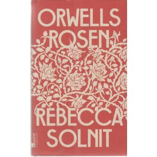 Orwells Rosen Geb. Ausg. Mängelexemplar von Rebecca Solnit