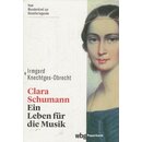 Clara Schumann. Ein Leben für die...