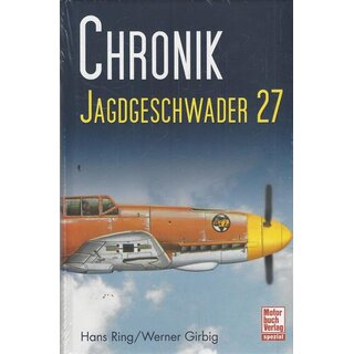 Chronik Jagdgeschwader 27 Geb,. Ausg. von Hans Ring, Werner Girbig