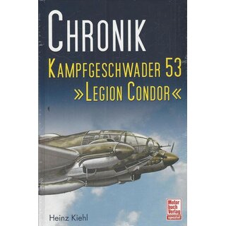 Chronik Kampfgeschwader 53 - Legion Condor Geb. Ausg. von Heinz Kiehl