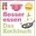 Besser essen - Das Kochbuch Broschiert von Astrid Büscher