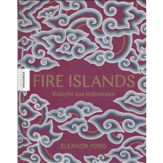 Fire Islands: Rezepte aus Indonesien Geb. Ausg. von Eleanor Ford