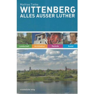 Wittenberg. Alles außer Luther Taschenbuch Mängelexemplar von Matthias Tieke