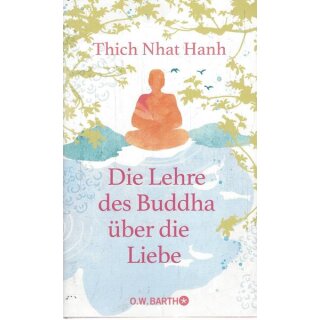 Die Lehre des Buddha über die Liebe Geb. Ausg.Mängelexemplar von Thich Nhat Hanh