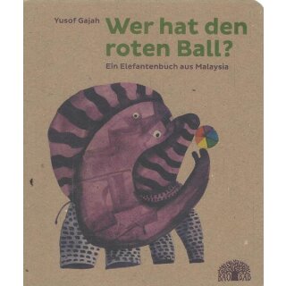 Wer hat den roten Ball? Pappbilderbuch Mängelexemplar von Yusof Gajah