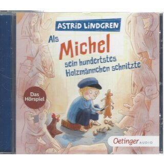 Als Michel sein hundertstes Holzmännchen schnitzte Audio-CD Mängelexemplar
