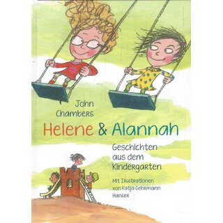 Helene & Alannah: Geschichten aus dem Kindergarten Gb. von John Chambers