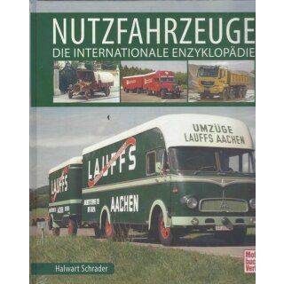 Nutzfahrzeuge: Die internationale Enzyklopädie Geb. Ausg. von Halwart Schrader