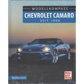 Chevrolet Camaro: seit 1966 (Modellkompass) Geb. Ausg. von Matthias Gerst
