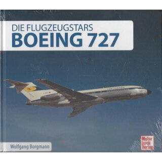 Boeing 727: Die Flugzeugstars Geb. Ausg. von Wolfgang Borgmann