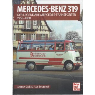Mercedes-Benz 319: Der legendäre Mercedes-Transporter 1956-1967 Geb. Ausg.