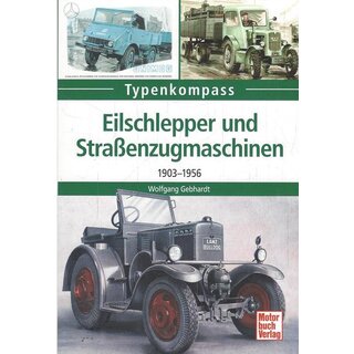 Eilschlepper und Straßenzugmaschinen: 1903-1956 Tb. von Wolfgang H. Gebhardt