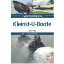 Kleinst-U-Boote: 1939 - 1945 von Tb. von Ingo Bauernfeind