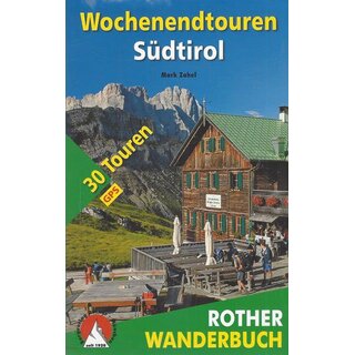 Wochenendtouren Südtirol: 30 Touren Taschenbuch von Mark Zahel