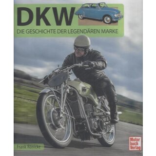 DKW: Die Geschichte der legendären Marke Geb. Ausg. von Frank Rönicke