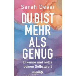 Du bist mehr als genug: Erkenne und ...Broschiert Mängelexemplar von Sarah Desai